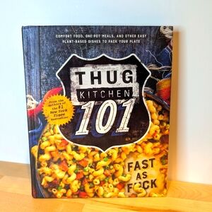Thug Kitchen 101: Fast as Fck - Hardcover By Thug Kitchen -‎ Like New Condition